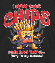 I want your chips!