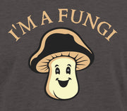 I'm a Fungi