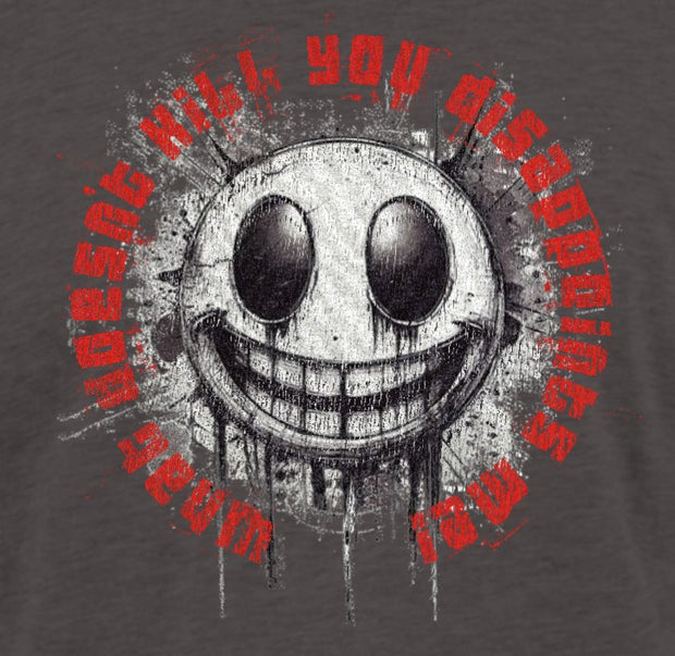 What doesn't kill you disappoints me!